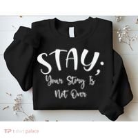 Stay Semicolon Your Story Is Not Over Suicide Prevention Awareness Sweatshirt thumb 2