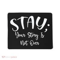 Stay Semicolon Your Story Is Not Over Suicide Prevention Awareness Mousepad thumb 0