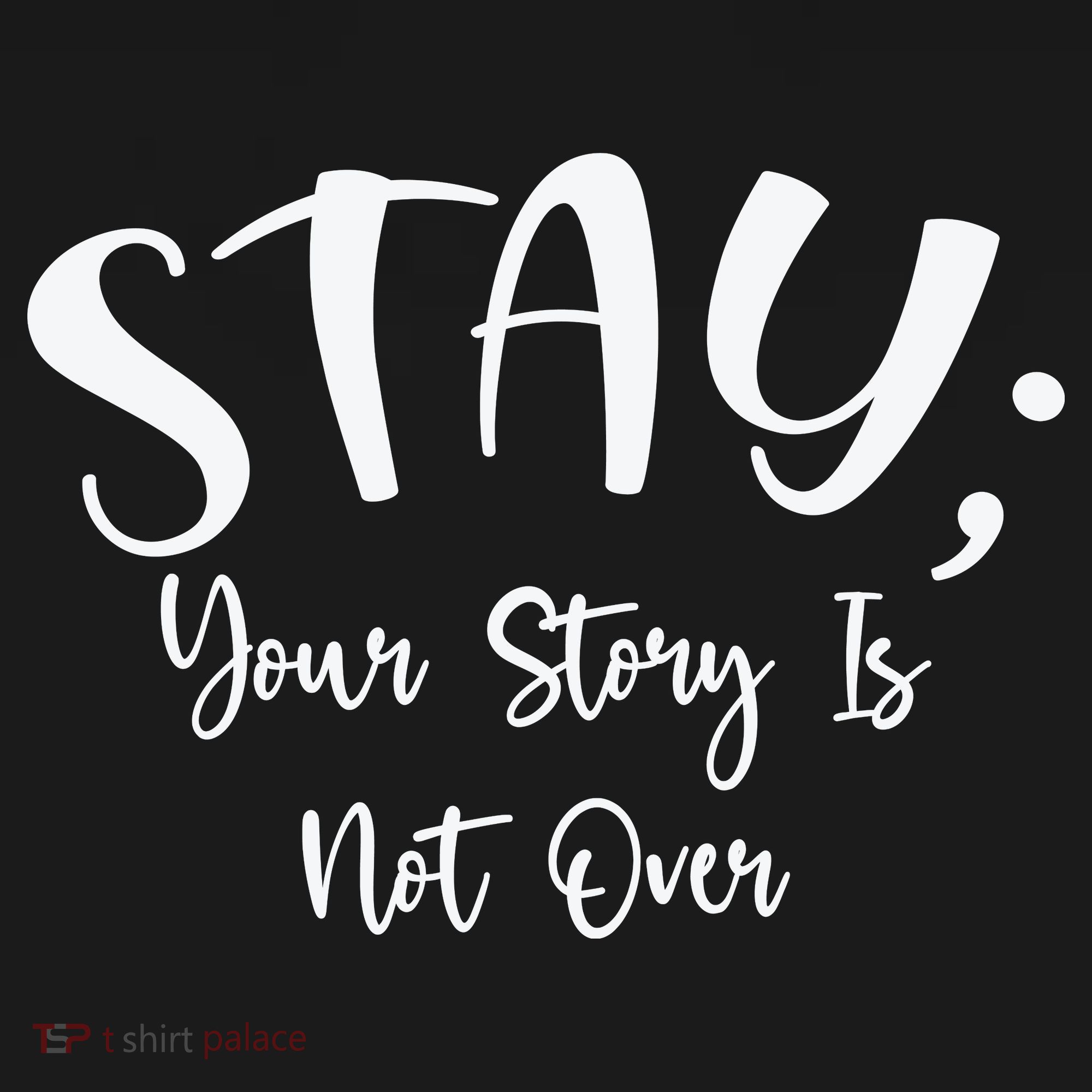 Stay Semicolon Your Story Is Not Over Suicide Prevention Awareness Women's Tank Top