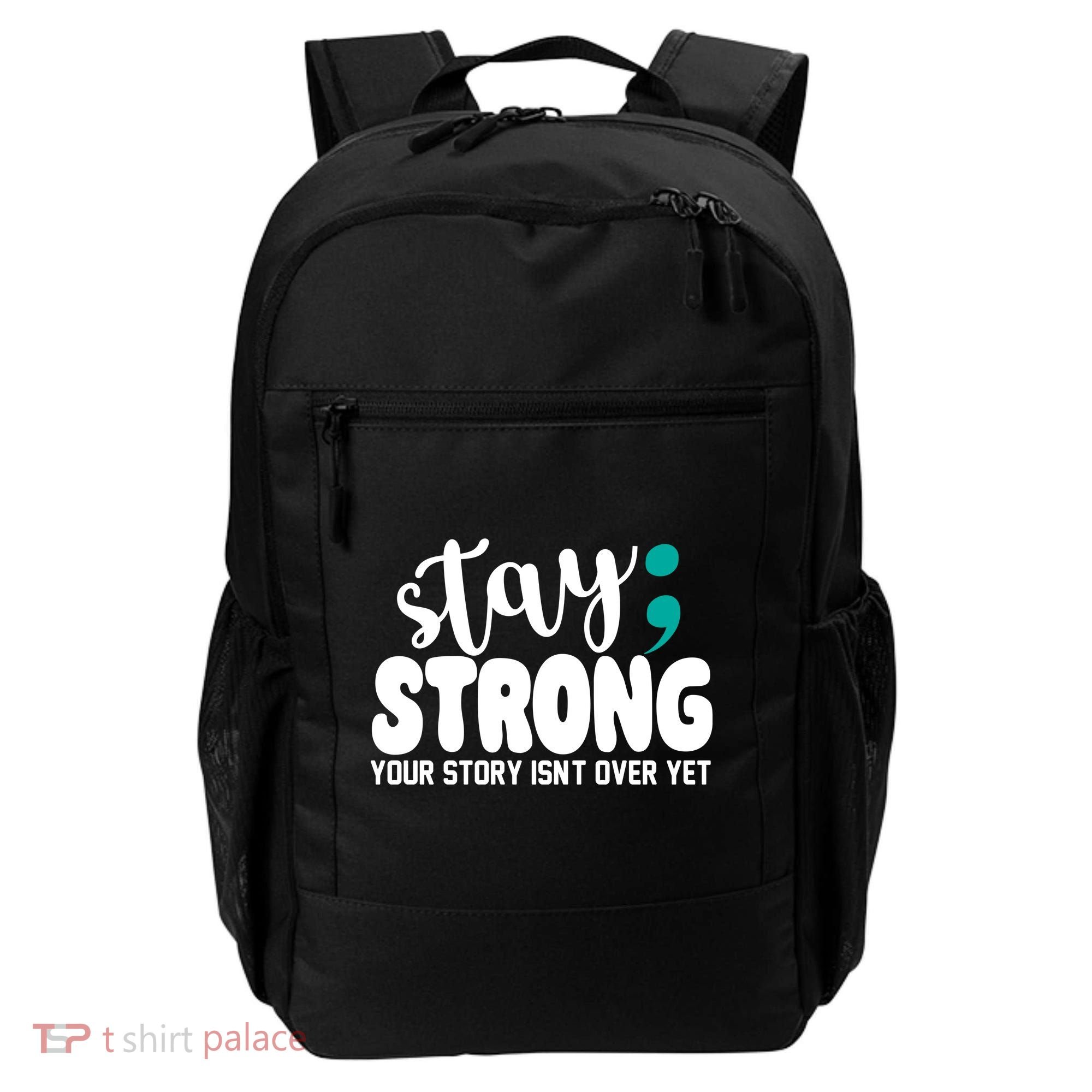 Stay Strong Your Story Isnt Over Yet Suicide Prevention Backpack
