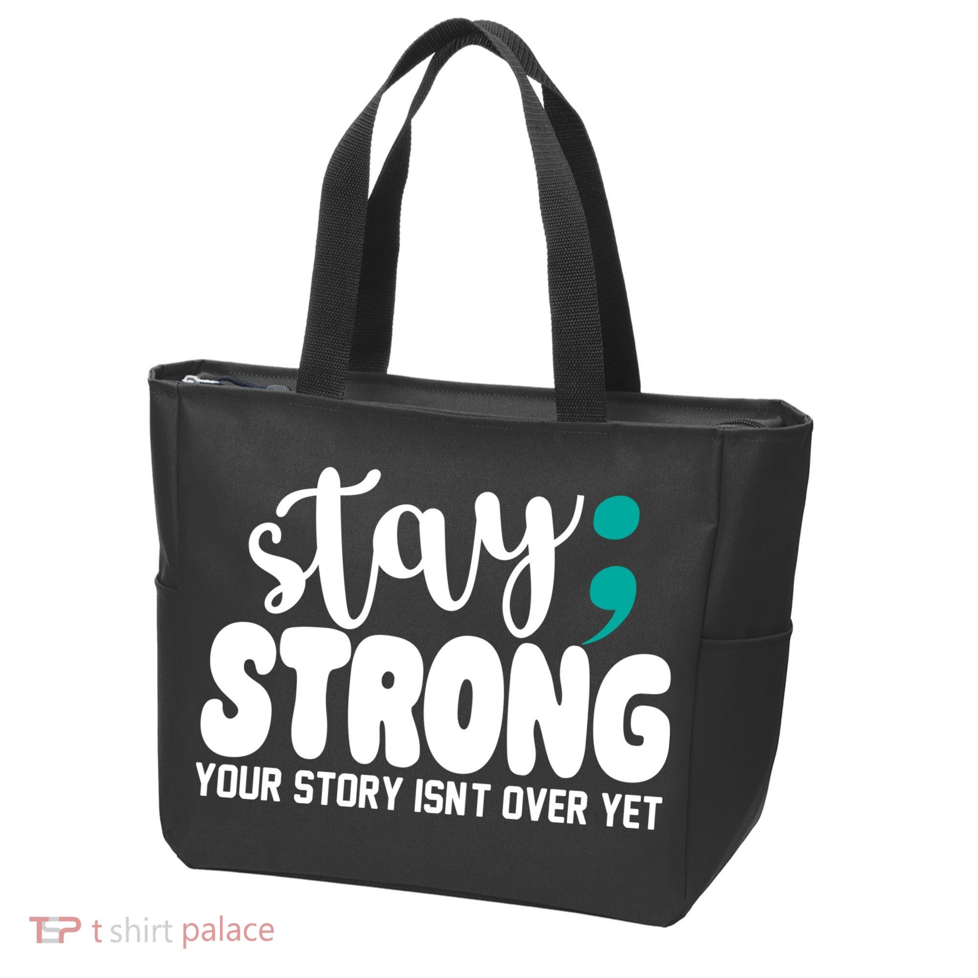 Stay Strong Your Story Isnt Over Yet Suicide Prevention Tote Bag