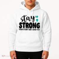 Stay Strong Your Story Isnt Over Yet Suicide Prevention Hoodie thumb 2
