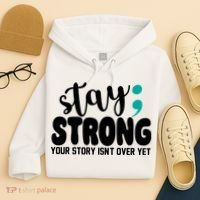 Stay Strong Your Story Isnt Over Yet Suicide Prevention Hoodie thumb 4