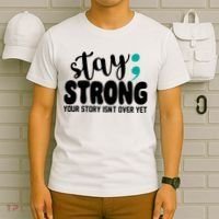 Stay Strong Your Story Isnt Over Yet Suicide Prevention T-Shirt thumb 6