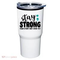 Stay Strong Your Story Isnt Over Yet Suicide Prevention Tumbler thumb 0