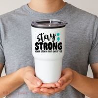 Stay Strong Your Story Isnt Over Yet Suicide Prevention Tumbler thumb 2