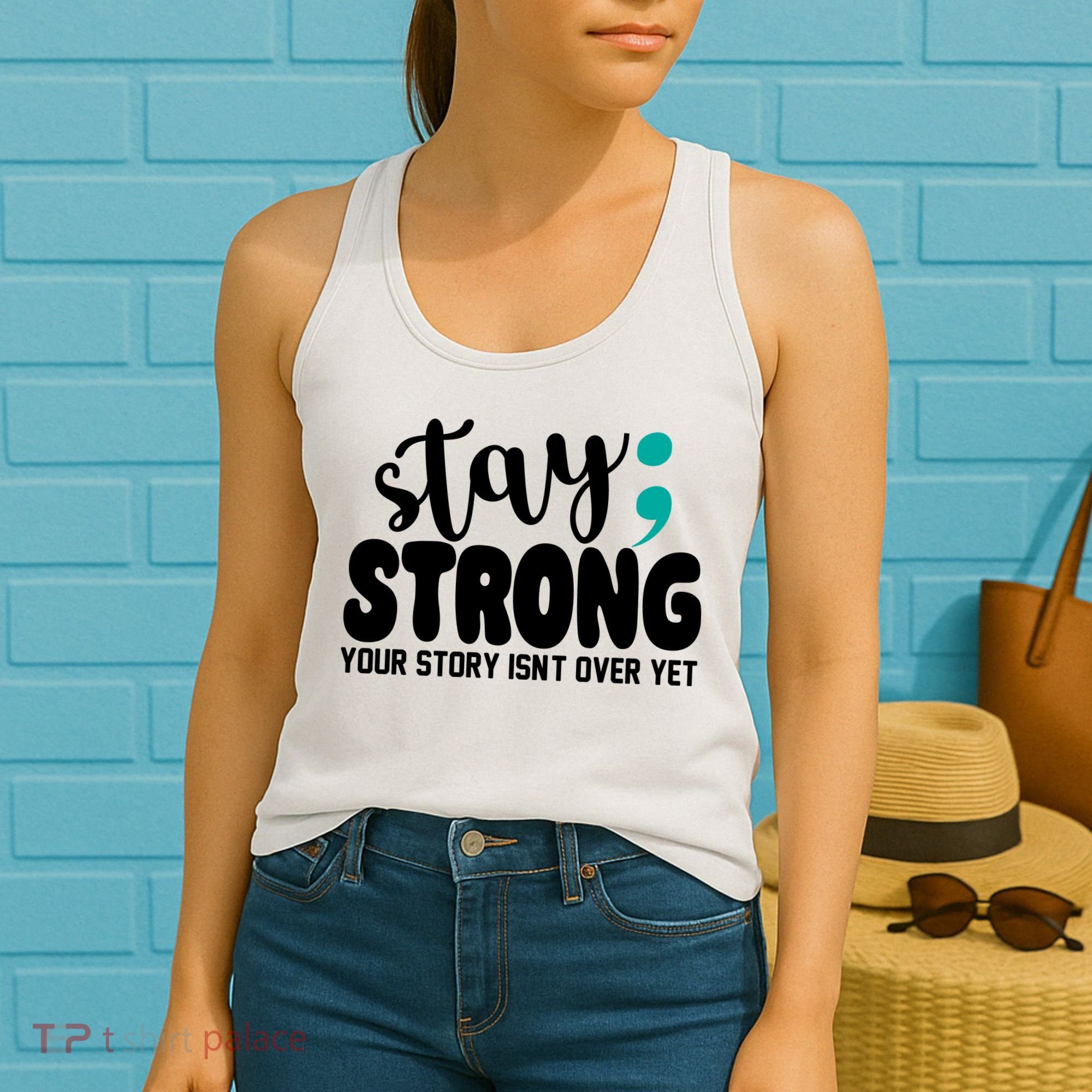 Stay Strong Your Story Isnt Over Yet Suicide Prevention Women's Tank Top