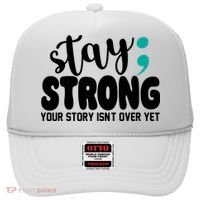 Stay Strong Your Story Isnt Over Yet Suicide Prevention Hat thumb 0