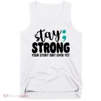Stay Strong Your Story Isnt Over Yet Suicide Prevention Tank Top thumb 0