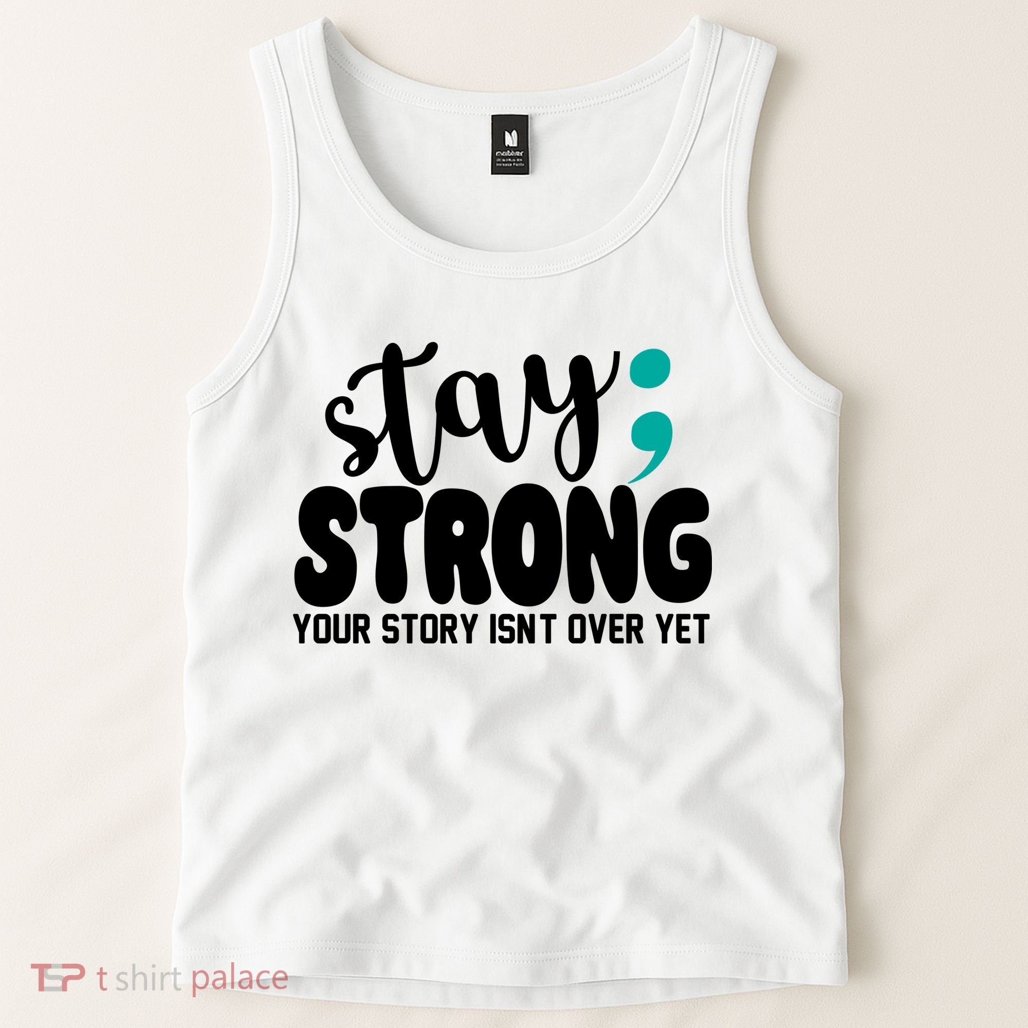 Stay Strong Your Story Isnt Over Yet Suicide Prevention Tank Top
