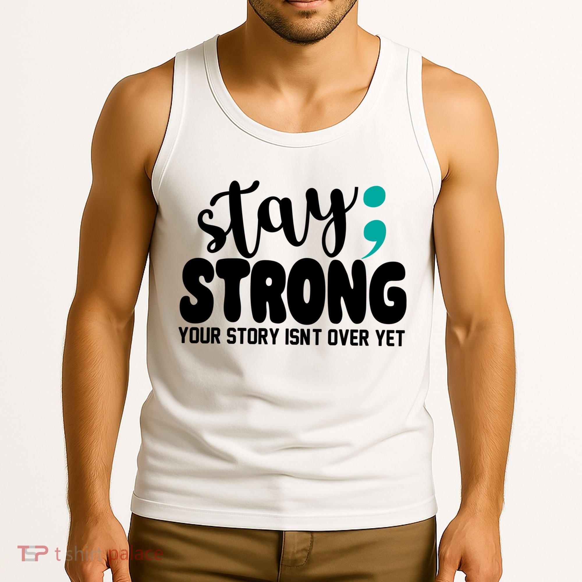 Stay Strong Your Story Isnt Over Yet Suicide Prevention Tank Top