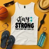 Stay Strong Your Story Isnt Over Yet Suicide Prevention Tank Top thumb 4