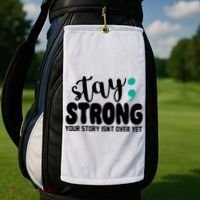 Stay Strong Your Story Isnt Over Yet Suicide Prevention Golf Towel thumb 2