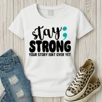 Stay Strong Your Story Isnt Over Yet Suicide Prevention Women's T-Shirt thumb 3