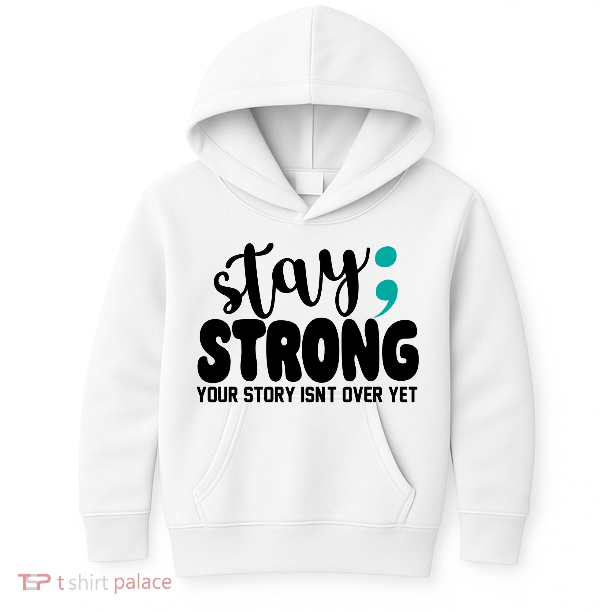 Stay Strong Your Story Isnt Over Yet Suicide Prevention Kids Hoodie
