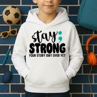 Stay Strong Your Story Isnt Over Yet Suicide Prevention Kids Hoodie thumb 2