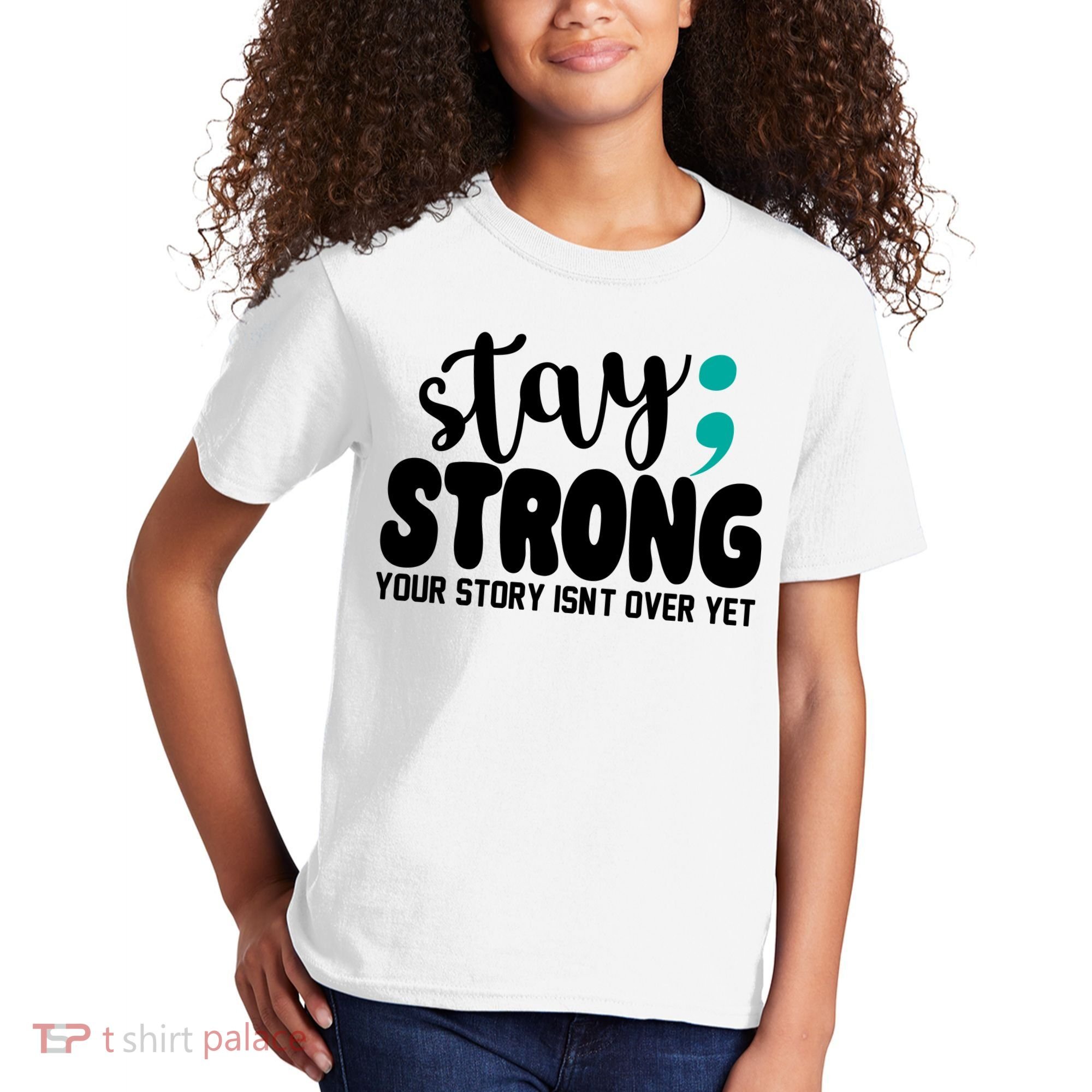 Stay Strong Your Story Isnt Over Yet Suicide Prevention Kids T-Shirt