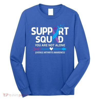 Support Squad You Are Not Alone Juvenile Arthritis Awareness Gift Long Sleeve Shirt