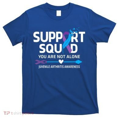 Support Squad You Are Not Alone Juvenile Arthritis Awareness Gift T-Shirt