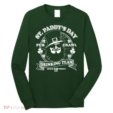 St. Paddy's Day Pub Crawl Drinking Team Long Sleeve Shirt