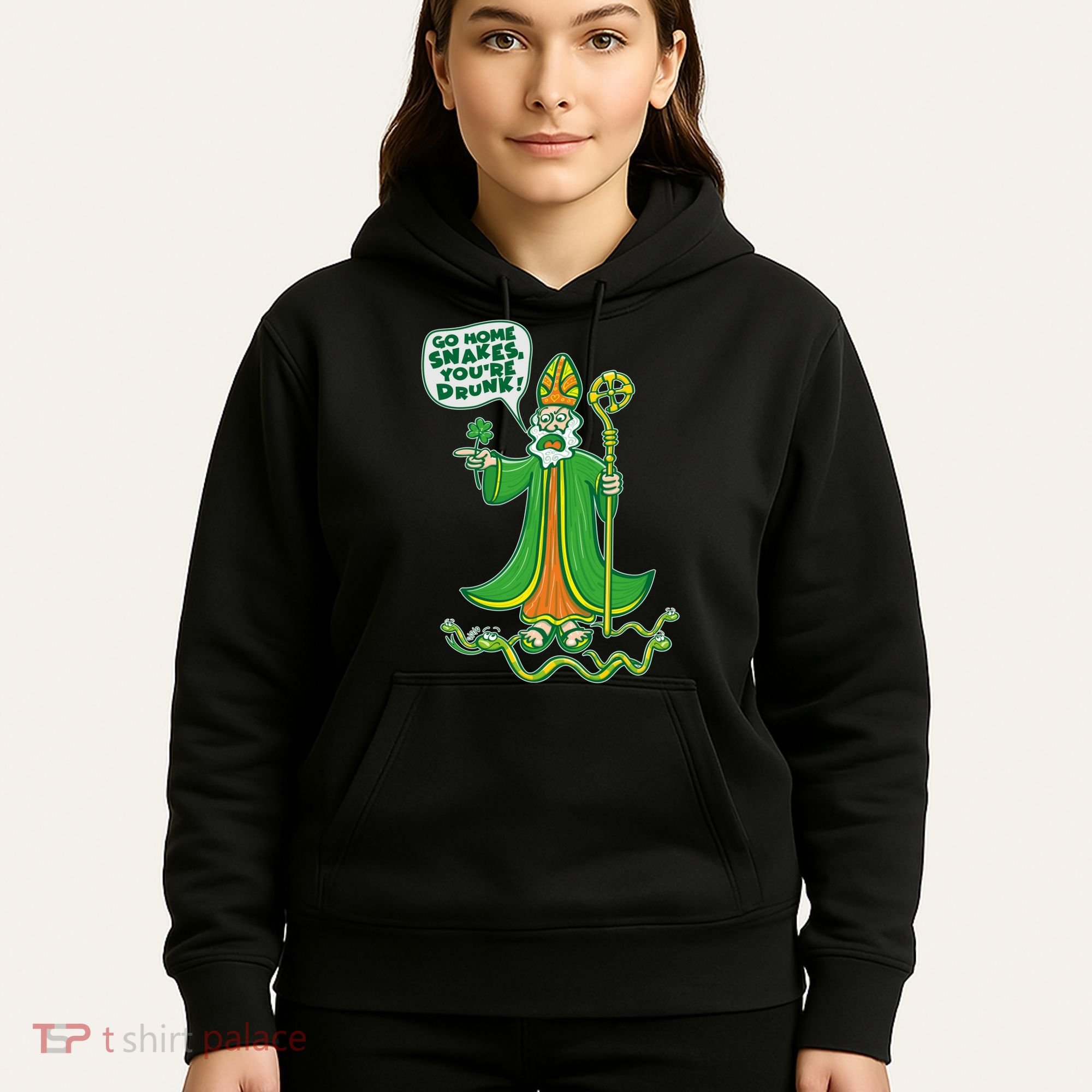St. Patrick Go Home Snakes You're Drunk Hoodie