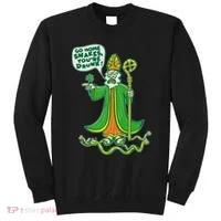 St. Patrick Go Home Snakes You're Drunk Sweatshirt thumb 0