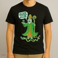 St. Patrick Go Home Snakes You're Drunk T-Shirt thumb 3