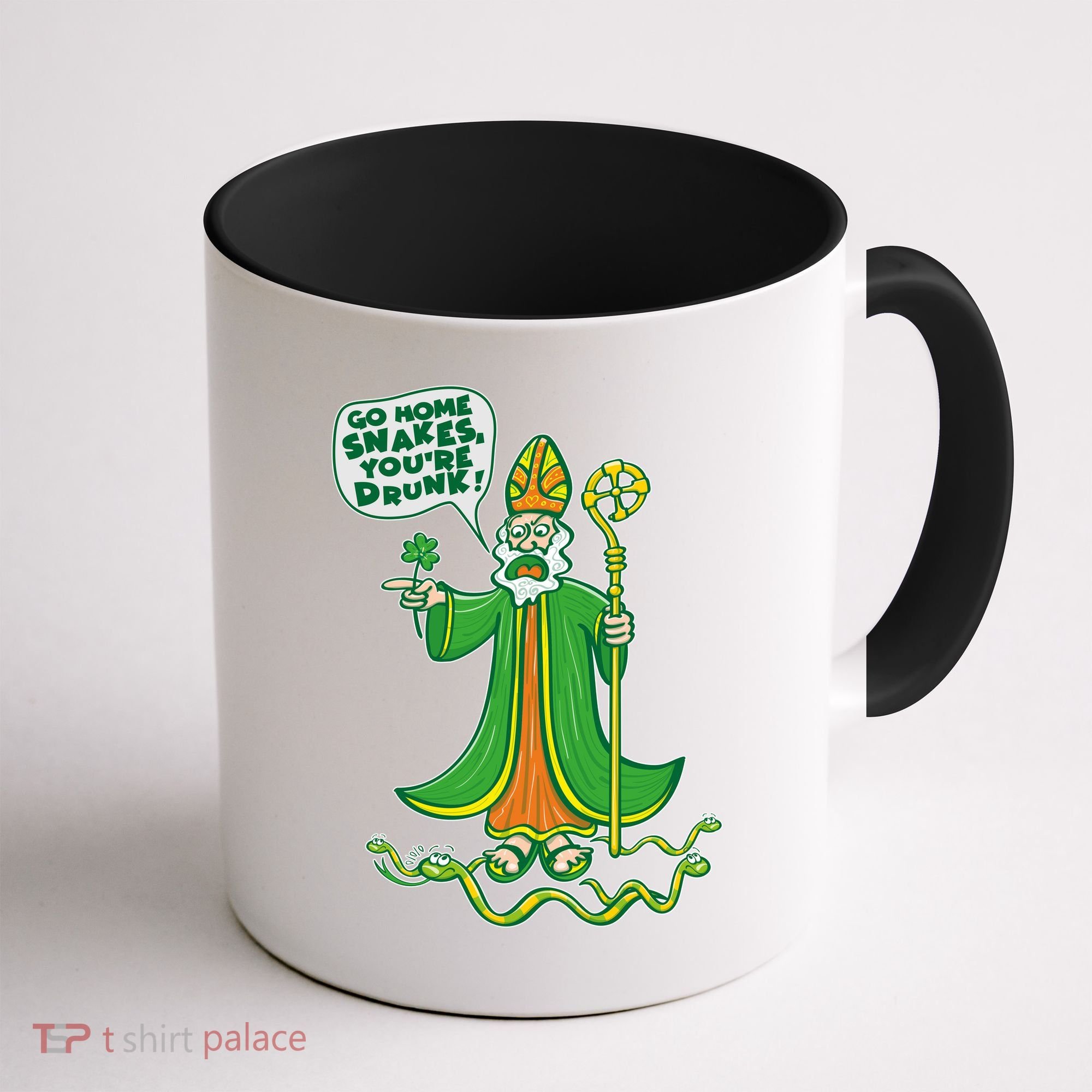 St. Patrick Go Home Snakes You're Drunk Coffee Mug