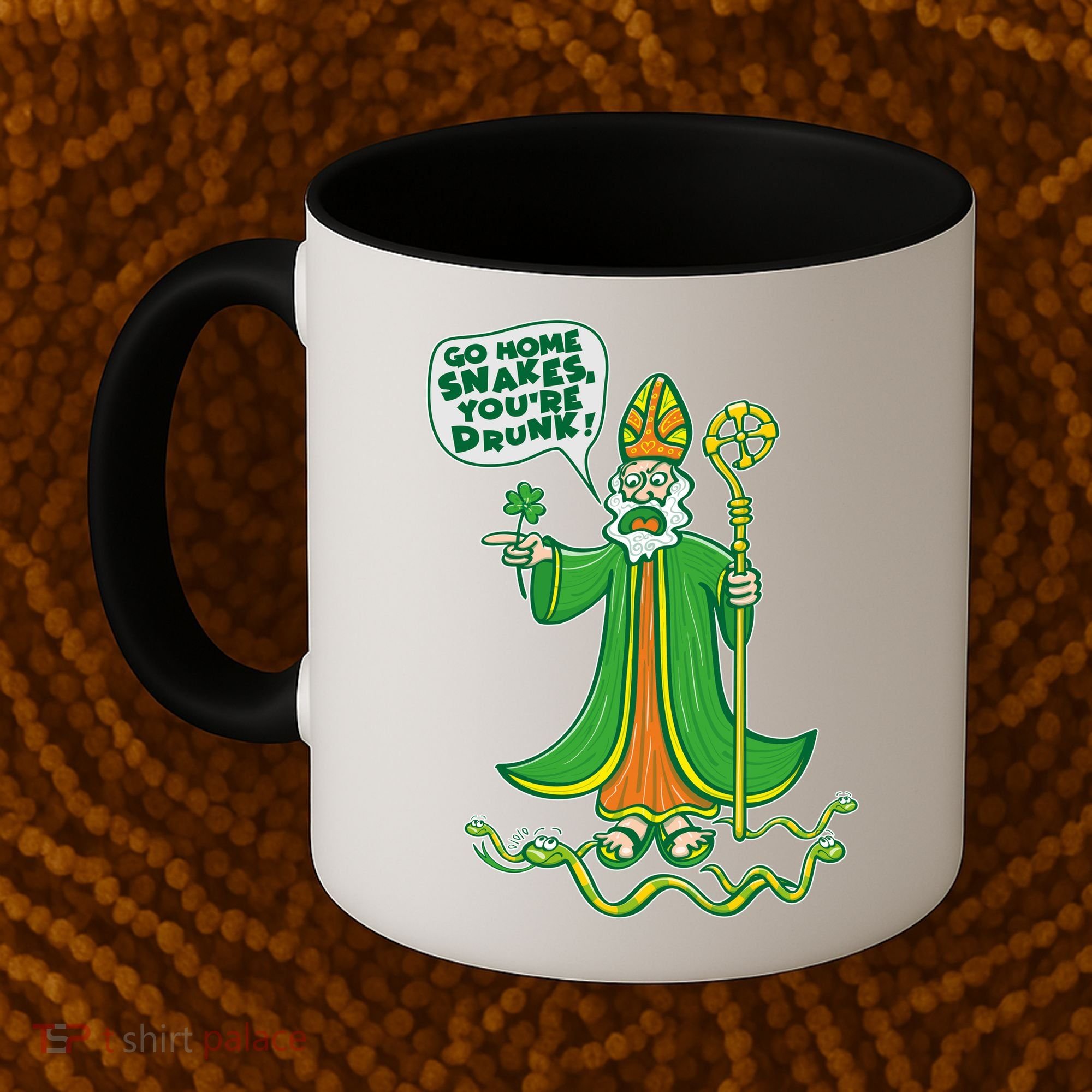 St. Patrick Go Home Snakes You're Drunk Coffee Mug