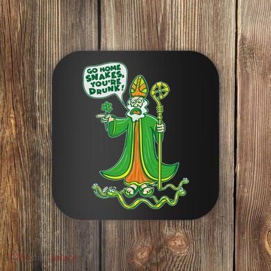 St. Patrick Go Home Snakes You're Drunk Coaster