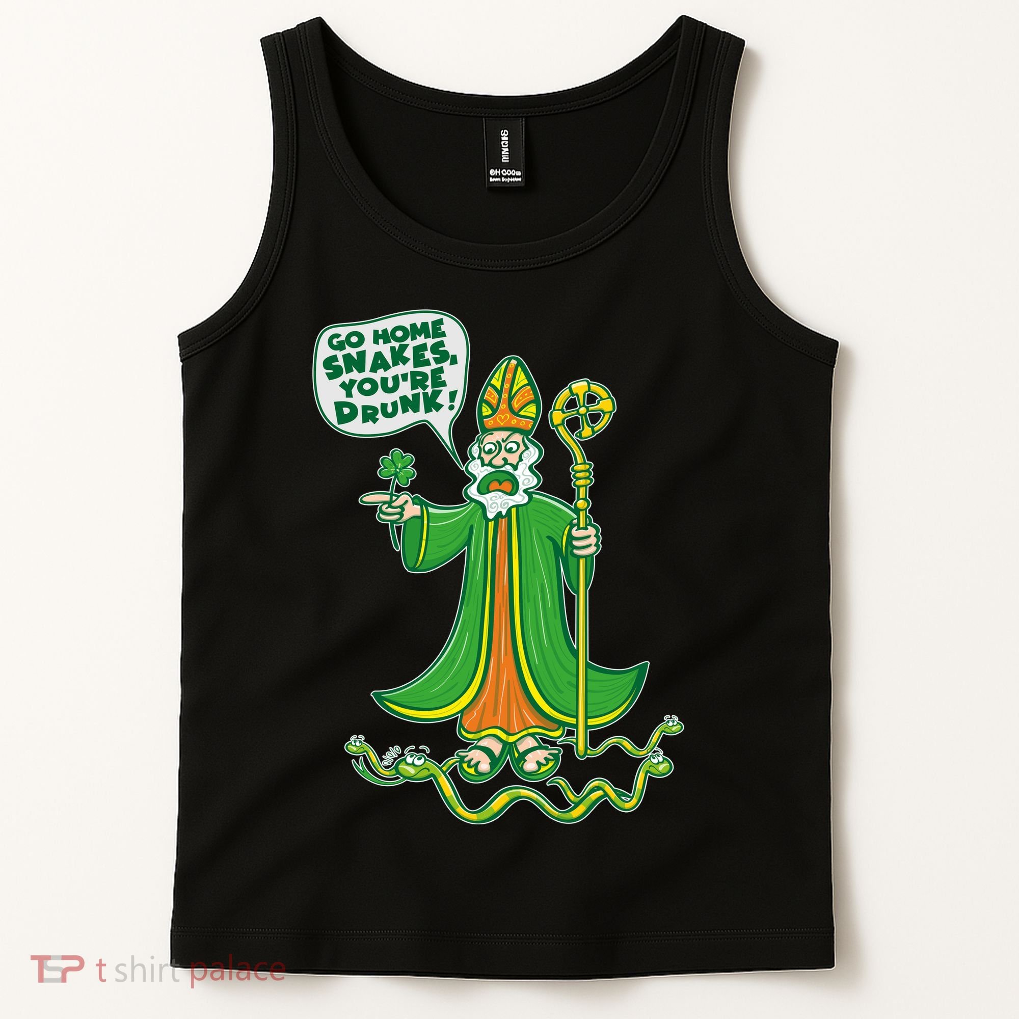 St. Patrick Go Home Snakes You're Drunk Tank Top
