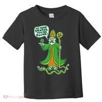 St. Patrick Go Home Snakes You're Drunk Toddler T-Shirt thumb 0