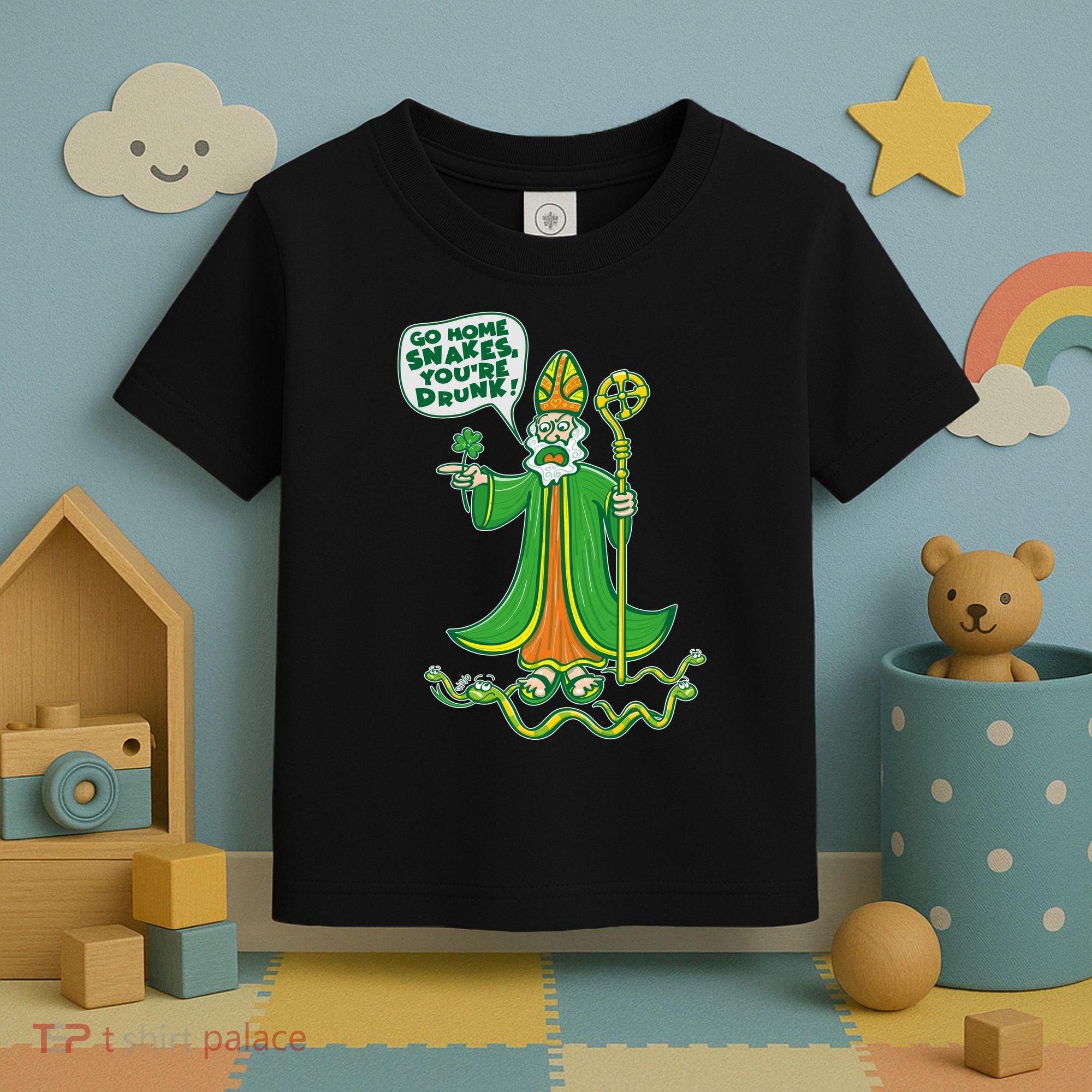 St. Patrick Go Home Snakes You're Drunk Toddler T-Shirt