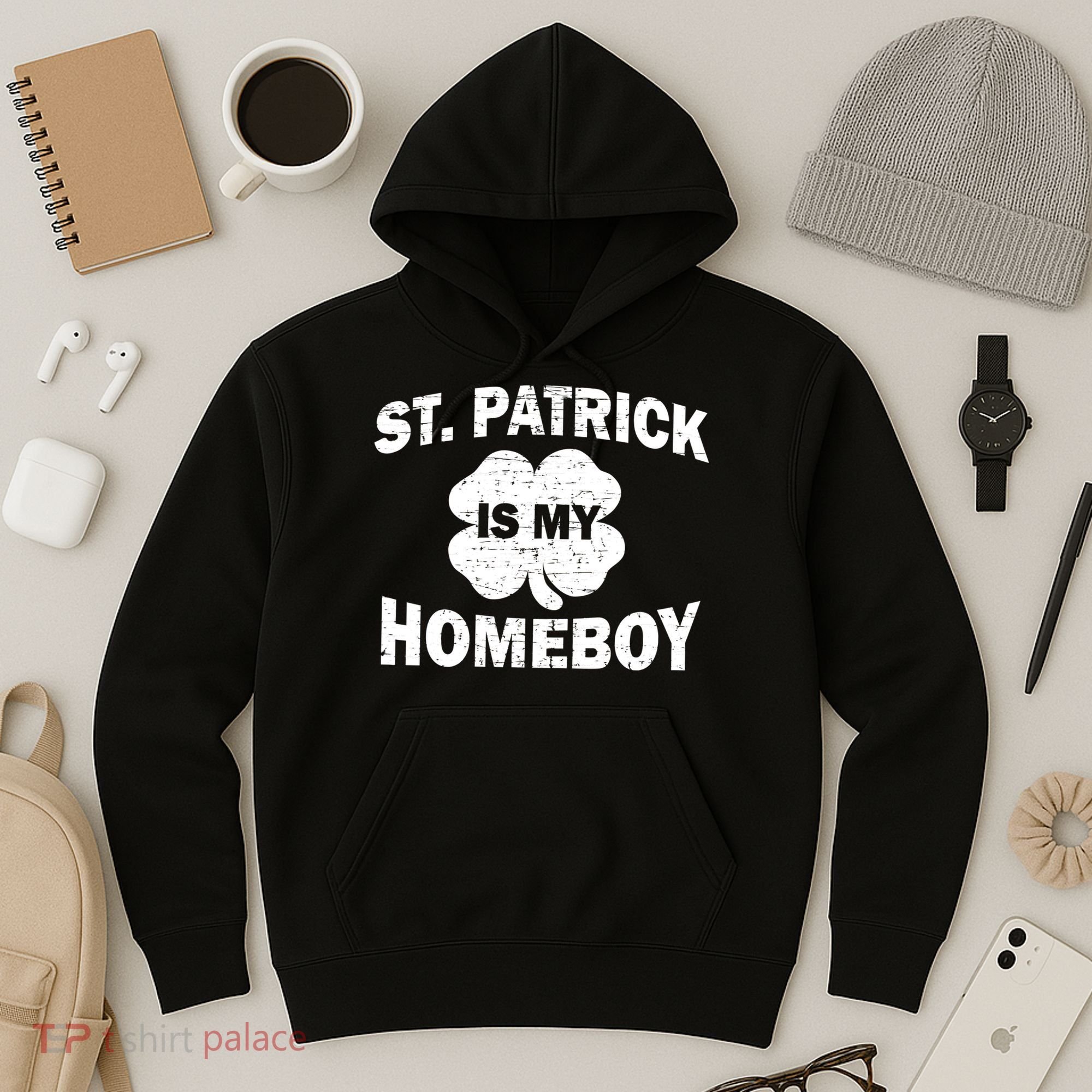 St. Patrick Is My Homeboy Hoodie