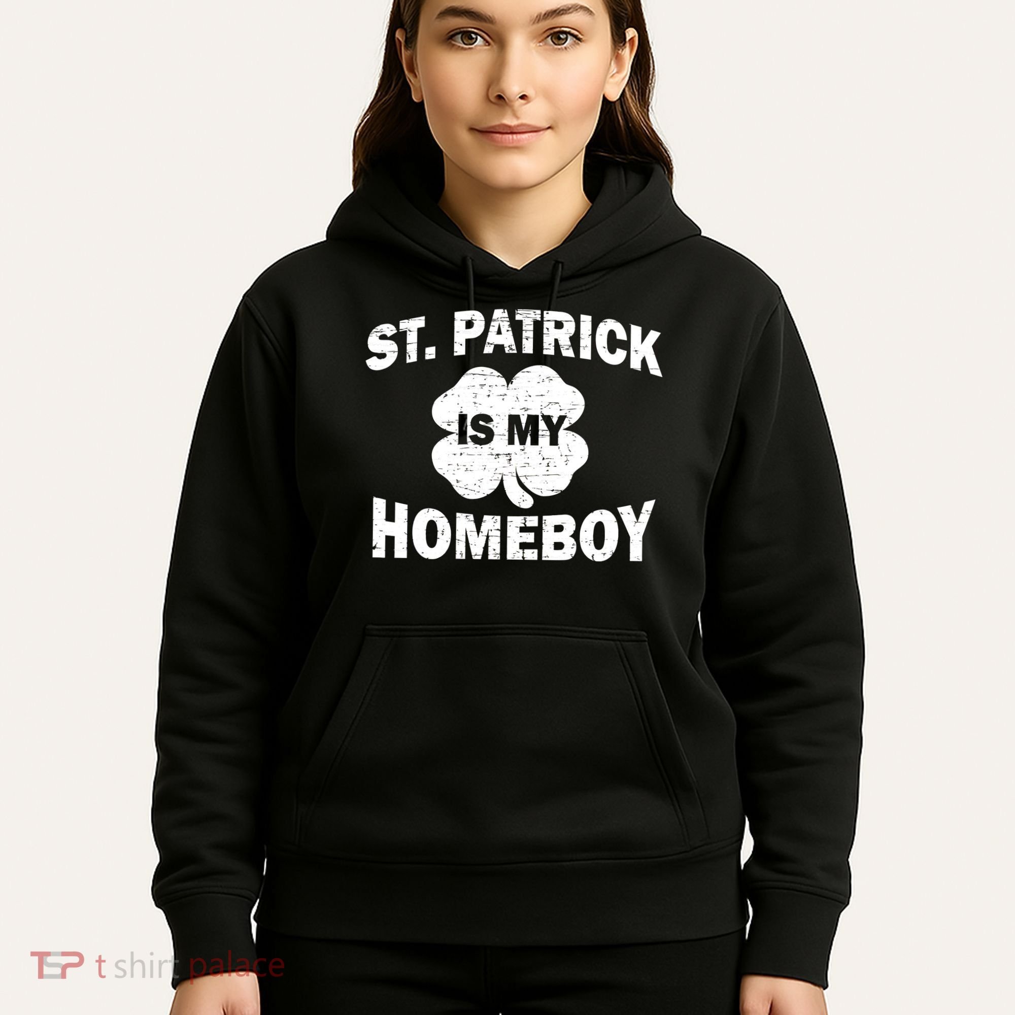 St. Patrick Is My Homeboy Hoodie