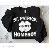 St. Patrick Is My Homeboy Sweatshirt thumb 2