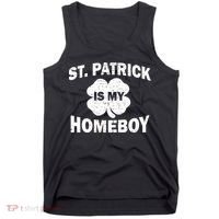 St. Patrick Is My Homeboy Tank Top thumb 0