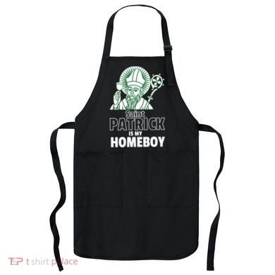 St. Patrick Is My Homeboy Funny Irish Apron