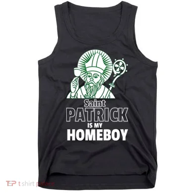 St. Patrick Is My Homeboy Funny Irish Tank Top