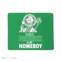 St. Patrick Is My Homeboy Funny Irish Mousepad thumb 0