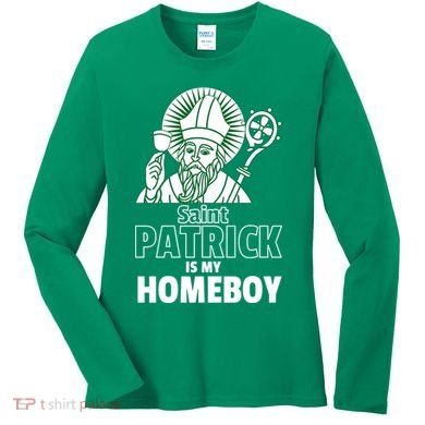 St. Patrick Is My Homeboy Funny Irish Women's Long Sleeve Shirt