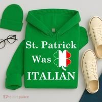 St. Patrick Was Italian Funny St Patricks Day Hoodie thumb 4