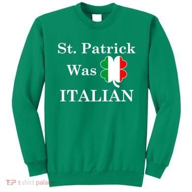 St. Patrick Was Italian Funny St Patricks Day Sweatshirt