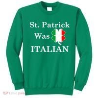 St. Patrick Was Italian Funny St Patricks Day Sweatshirt thumb 0