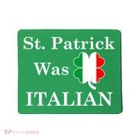 St. Patrick Was Italian Funny St Patricks Day Mousepad thumb 0