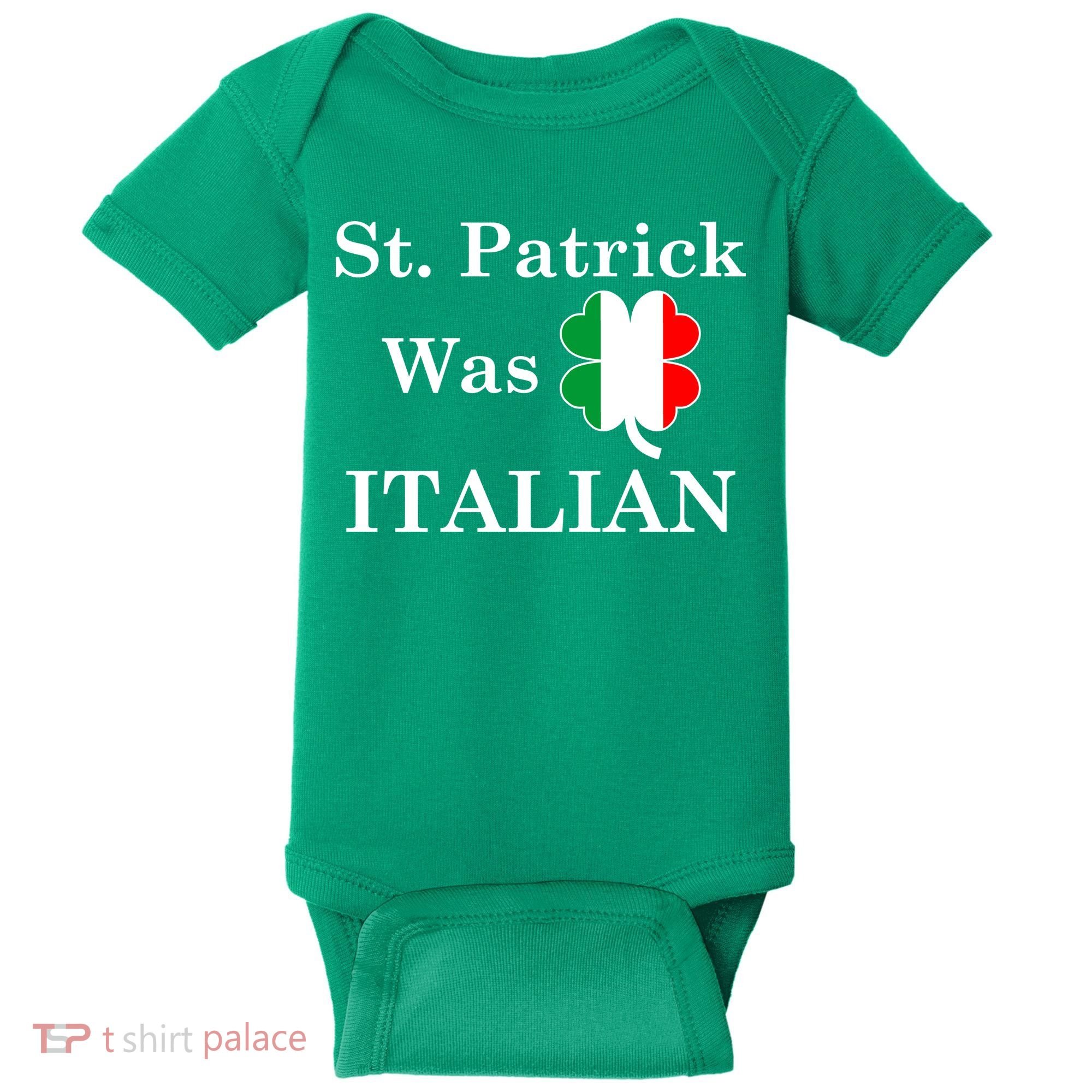 St. Patrick Was Italian Funny St Patricks Day Baby Bodysuit