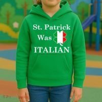 St. Patrick Was Italian Funny St Patricks Day Kids Hoodie thumb 3