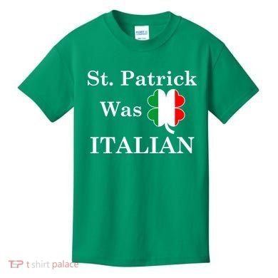 St. Patrick Was Italian Funny St Patricks Day Kids T-Shirt