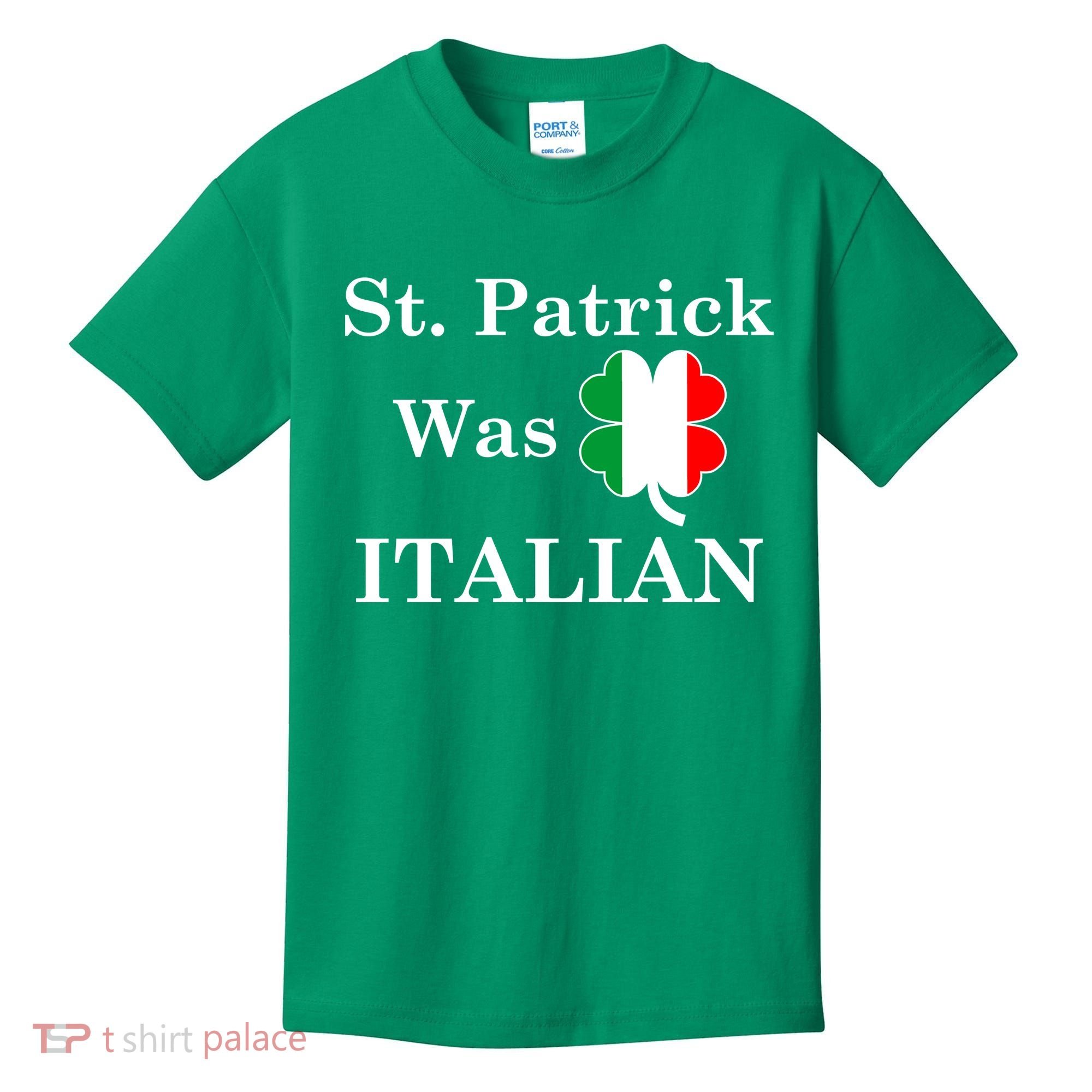 St. Patrick Was Italian Funny St Patricks Day Kids T-Shirt