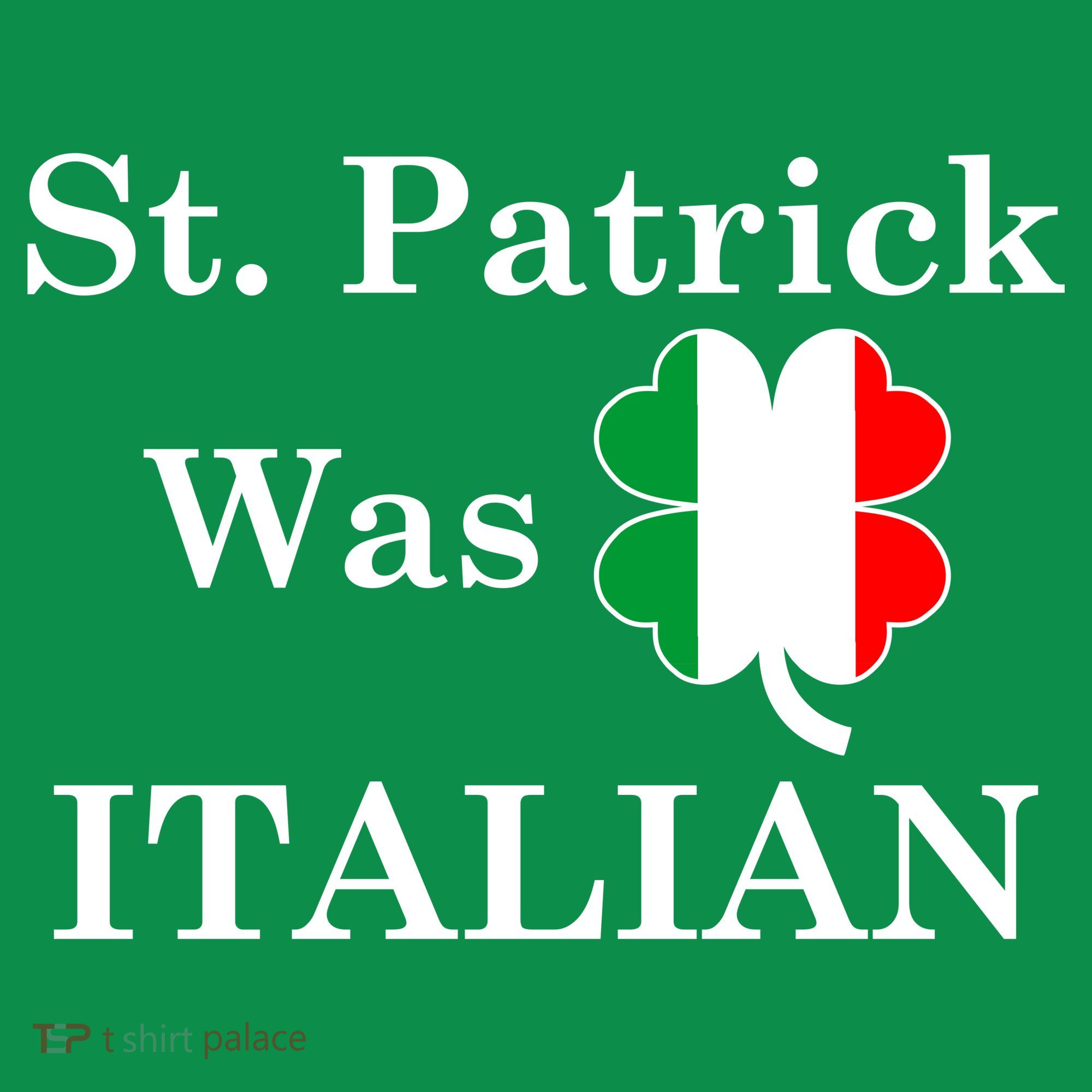St. Patrick Was Italian Funny St Patricks Day Kids T-Shirt